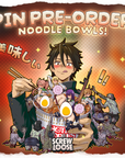 HOTD Ramen Bowl PRE ORDER PIN