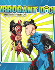Arrogant D*ck Pin